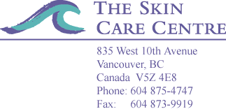 The Skin Care Centre  835 West 10th Ave.  Vancouver, BC  Canada  V5Z 4E8  Phone: 604 875-4747  Fax: 604 873-9919